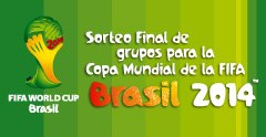 SORTEO FINAL DE LA FASE DE GRUPOS DE LA COPA MUNDIAL DE LA FIFA BRASIL 2014™
