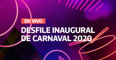 DESFILE INAUGURAL DE CARNAVAL 2020