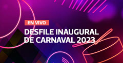 DESFILE INAUGURAL DEL CARNAVAL 2023